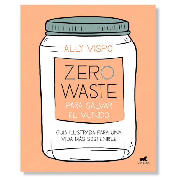 Llibre Zero Waste para salvar el mundo - Ally Vispo